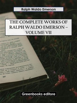 cover image of The Complete Works of Ralph Waldo Emerson &#8211; Volume VII